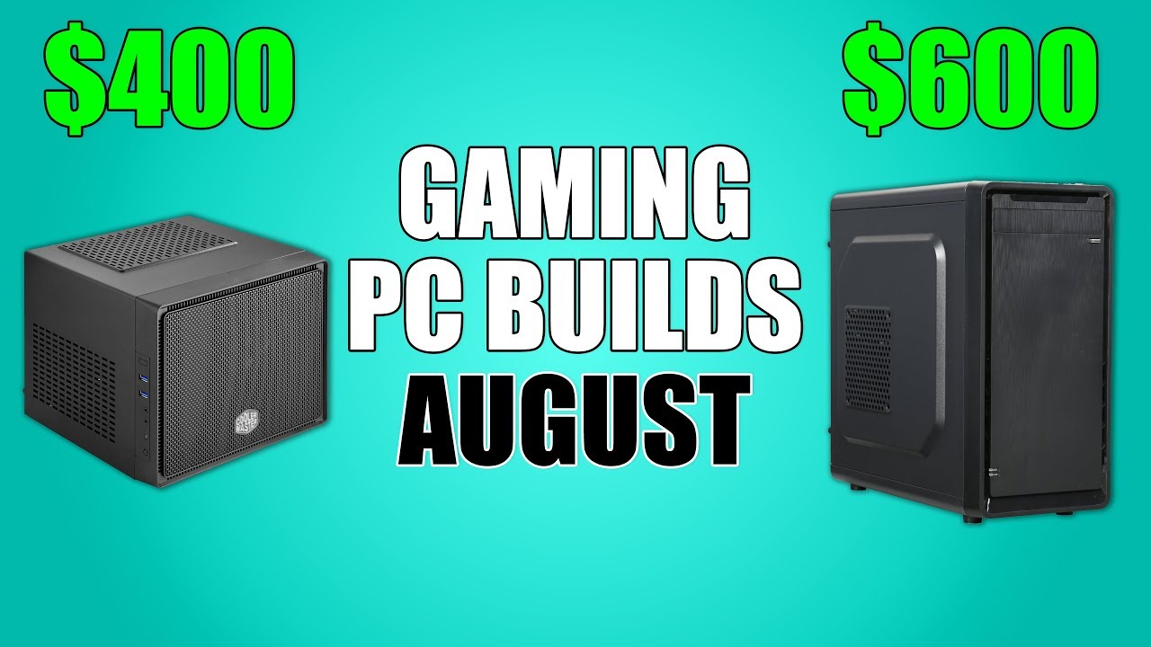Gaming PC Builds - August 2017