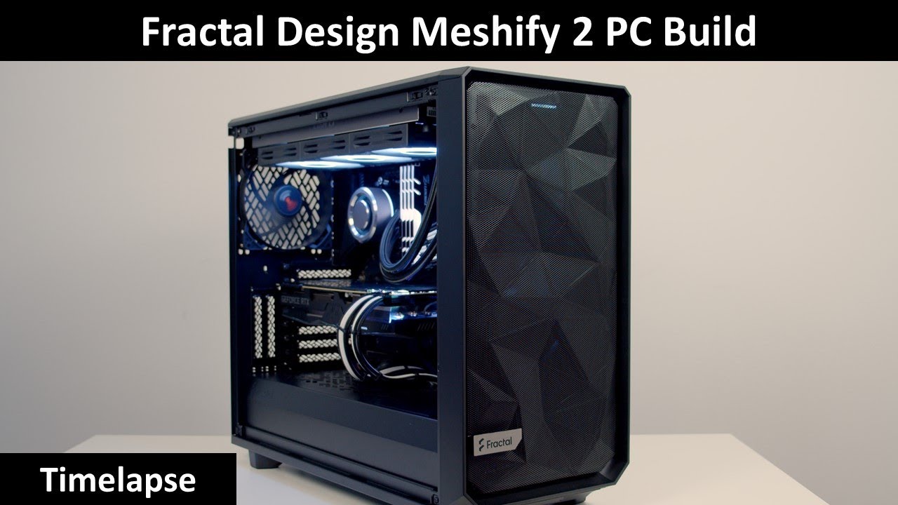 Fractal Design Meshify 2 PC Build - CMC distribution English