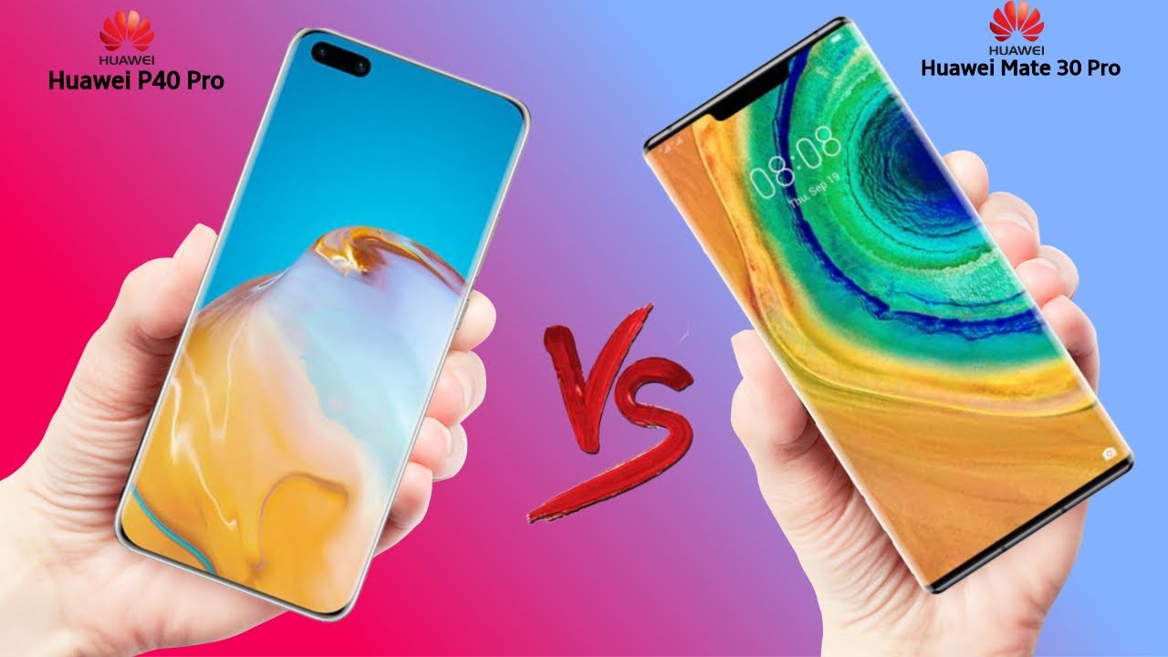 Huawei mate 30 pro или huawei p40 pro что лучше