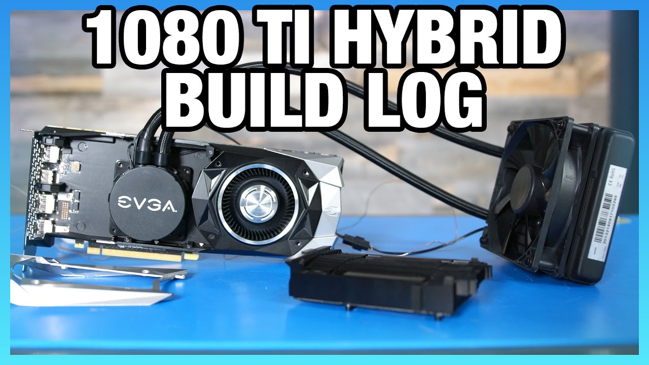 Building a 1080 Ti Hybrid Part 2: Assembly