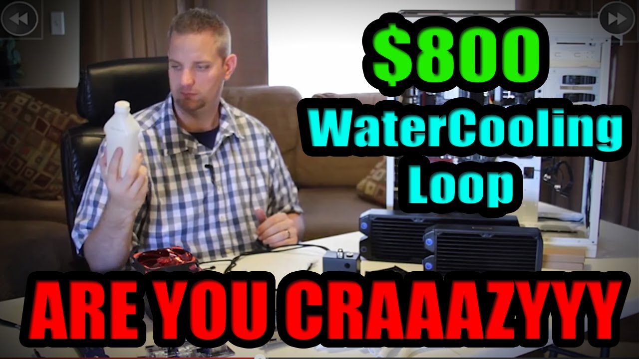 The $800 Watercooling Loop Guide: How to Blow your Budget!