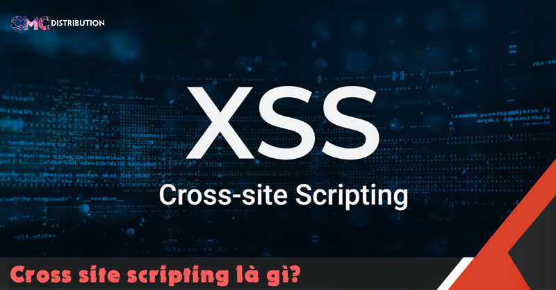 Cross site scripting là gì?