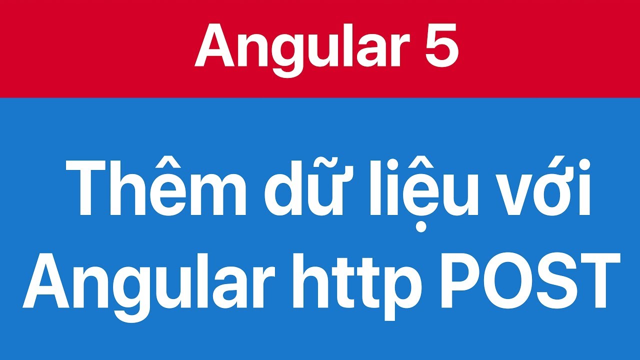 16-Thêm dữ liệu với POST request sử dụng http trong Angular