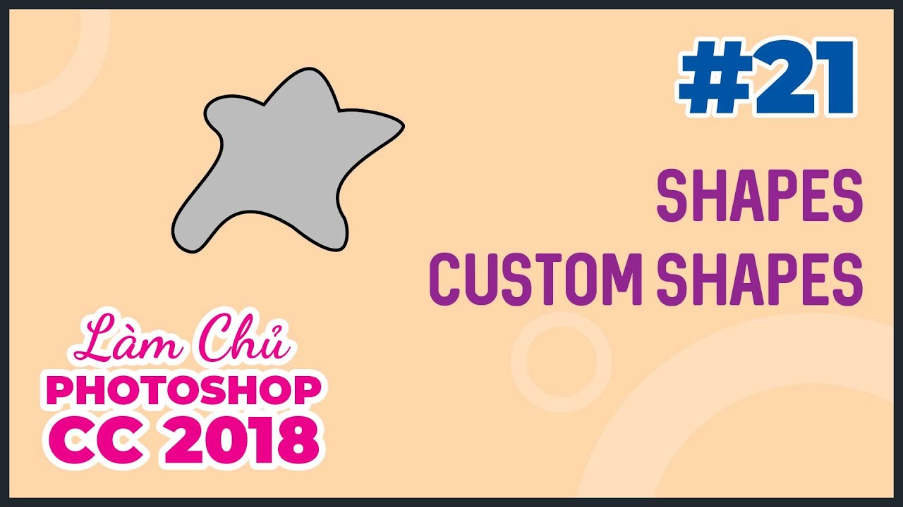 Bài 21: Shapes và Custom Shapes | Làm Chủ Photoshop CC 2018