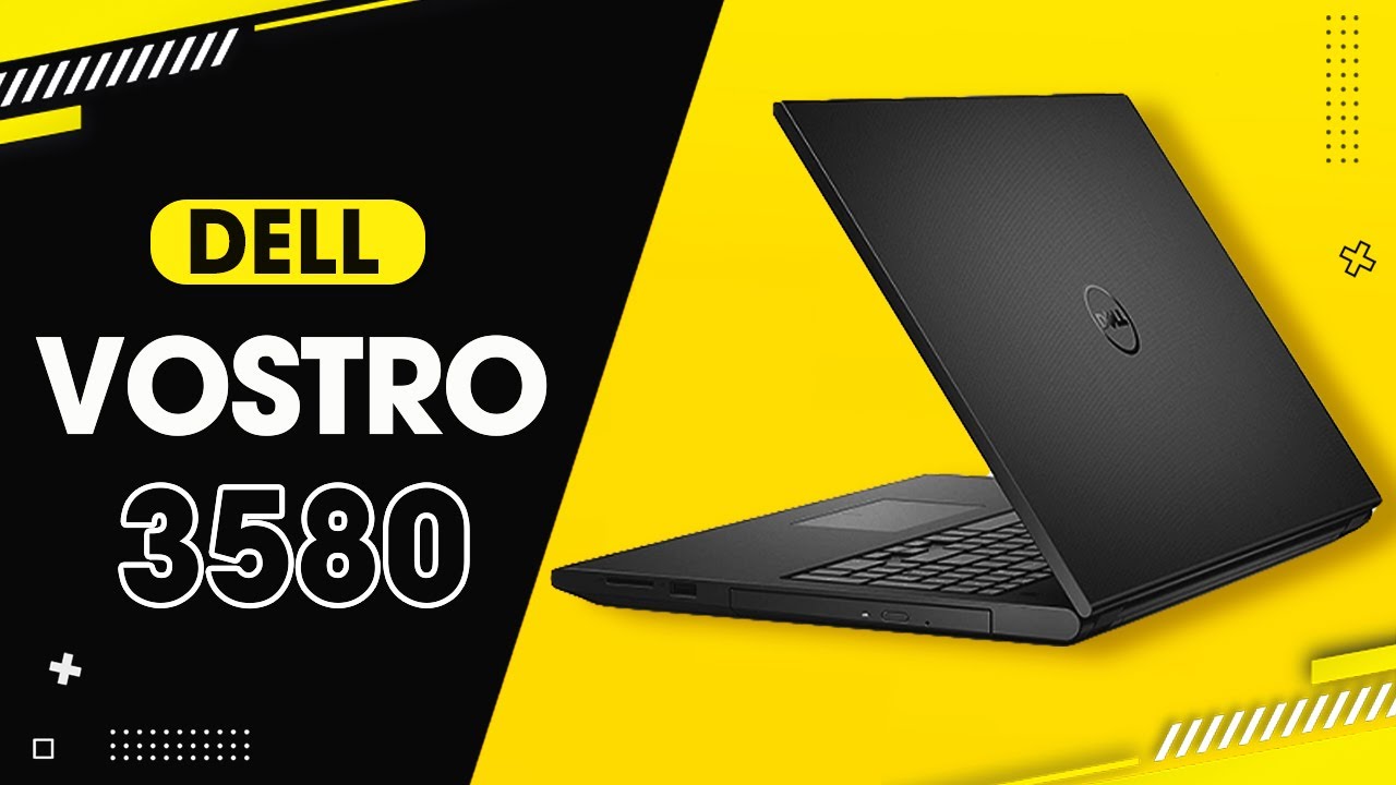 Đánh giá Dell Vostro 3580 – Phong Cách Chất ‘Dell’
