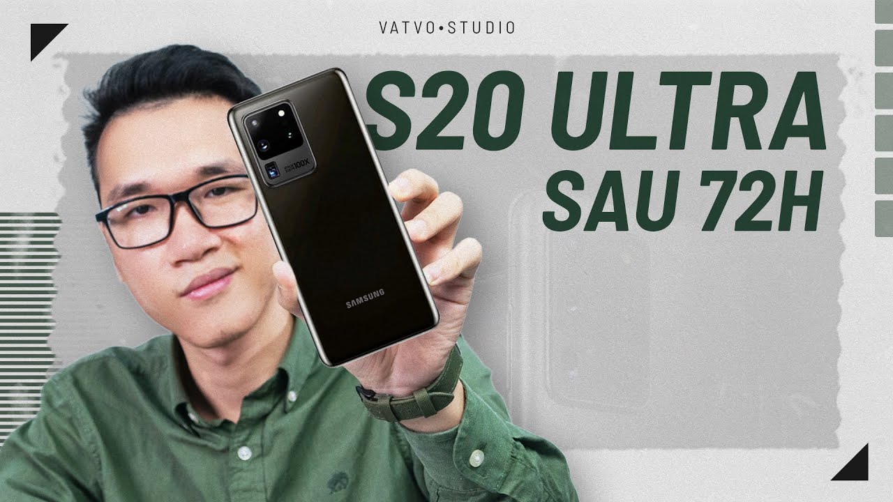 Đánh giá Galaxy S20 Ultra sau 72h
