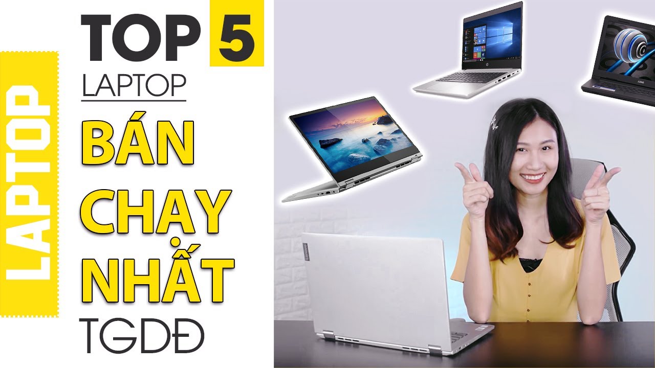 TOP 5 LAPTOP BÁN CHẠY NHẤT TẠI TGDĐ NĂM 2019