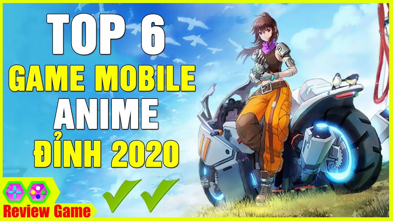 TOP 6 Game ANIME Mobile Cực Hay Cực Hấp Dẫn Mới Ra Mắt 2020 Mà Bạn Có Thể Đã Bỏ Qua Android/IOS