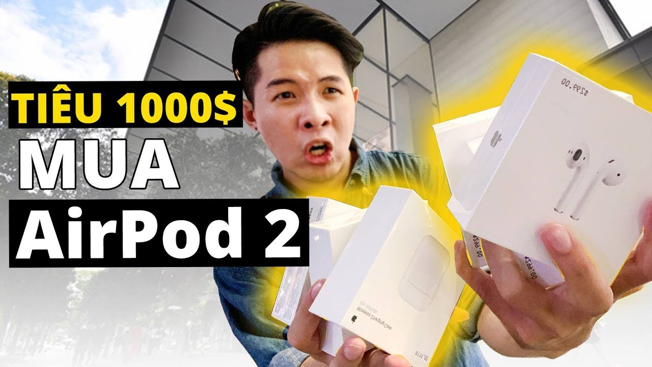 TRẢI NGHIỆM TIÊU 1000$ MUA AIRPODS 2 TẠI APPLE STORE SINGAPORE!!!