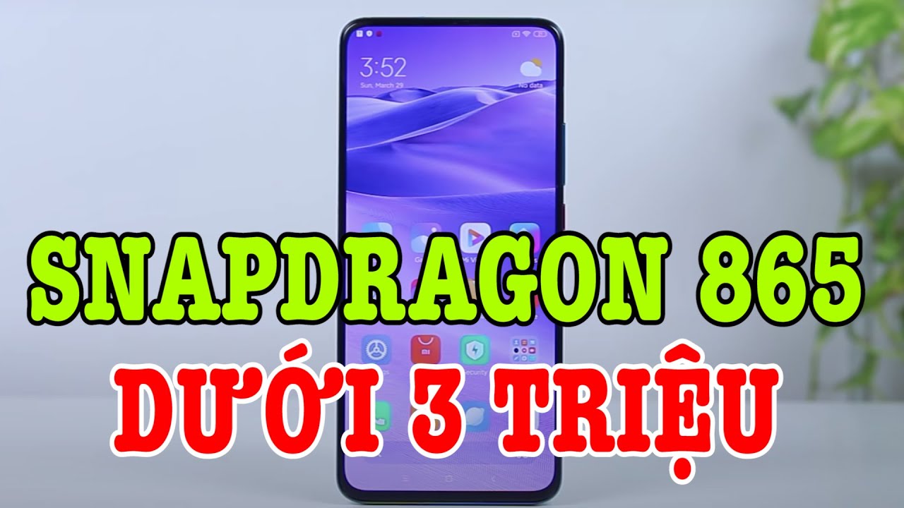 Tư vấn điện thoại Snapdragon 865 GIÁ SỐC DƯỚI 3 TRIỆU trên Lazada và cái kết cực cha át