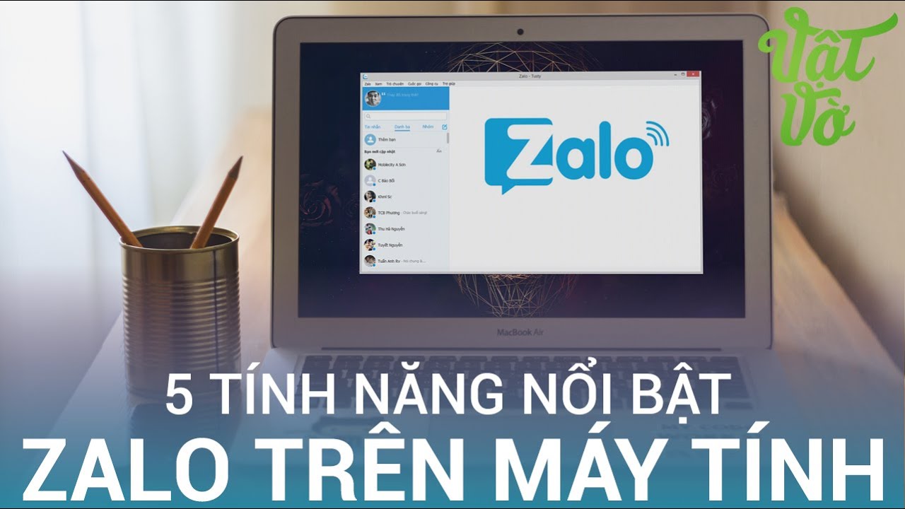 Vật Vờ| 5 tính năng cực hay của Zalo trên máy tính có thể bạn chưa biết