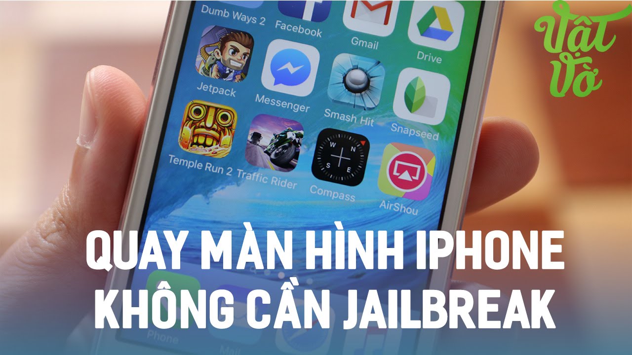 Vật Vờ| Hướng dẫn quay màn hình iPhone, iPad mà không cần jailbreak