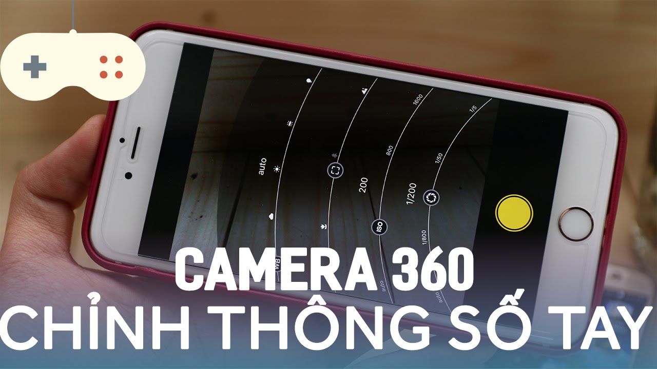 Vật Vờ| iPhone & các smartphone đã có thể phơi sáng và chỉnh tay nhờ Camera 360