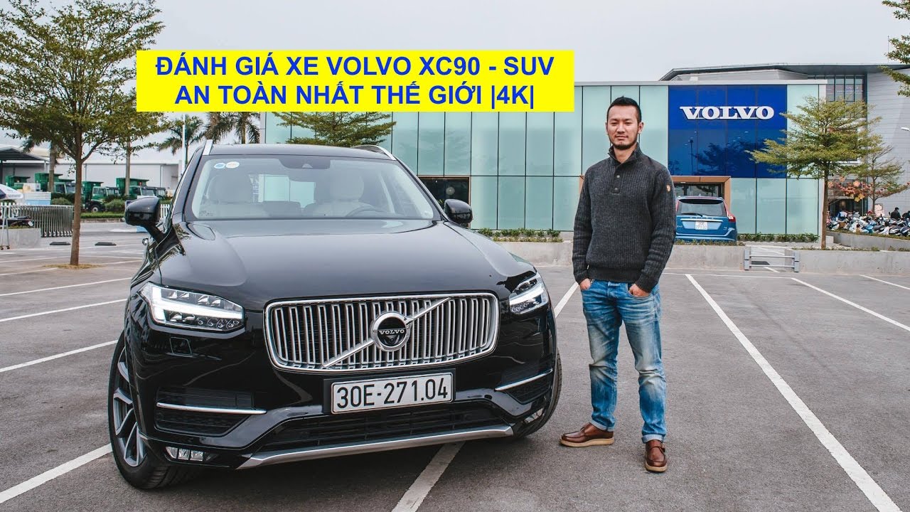 [XEHAY.VN] Đánh giá xe Volvo XC90 - SUV an toàn nhất Thế giới