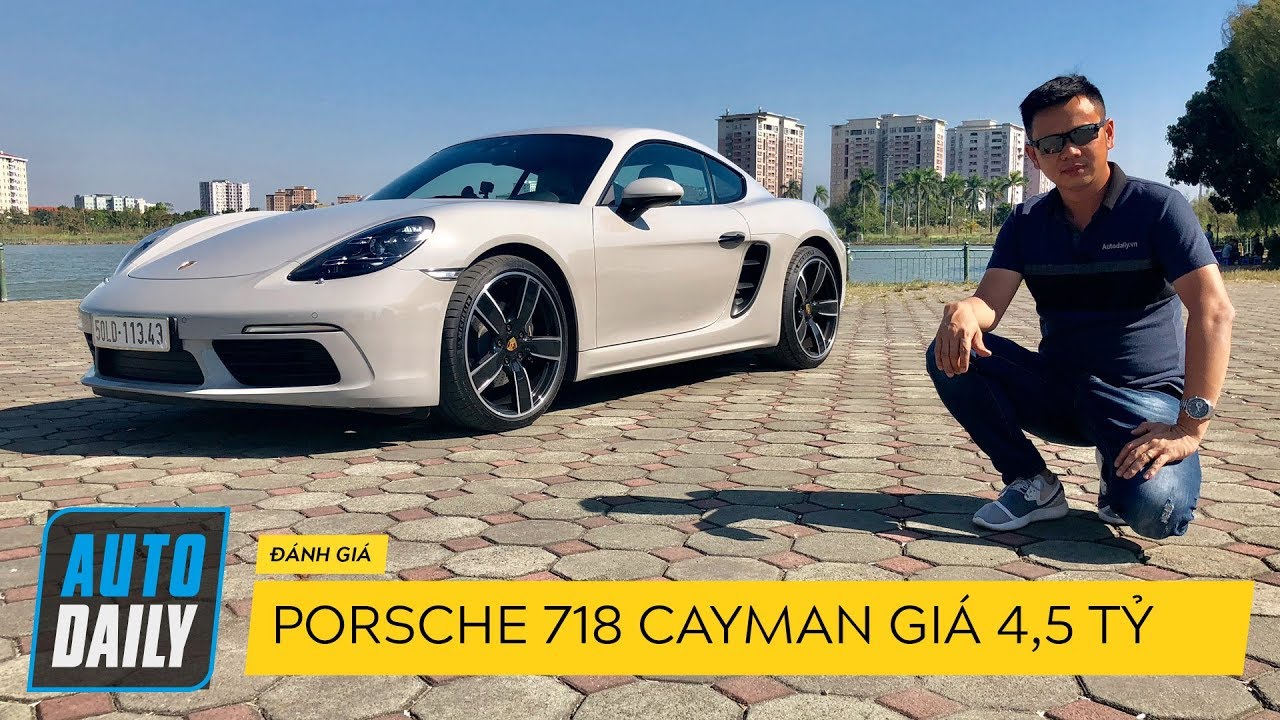 Đánh giá Porsche 718 Cayman 2018 giá 4,5 tỷ đồng |AUTODAILY.VN|