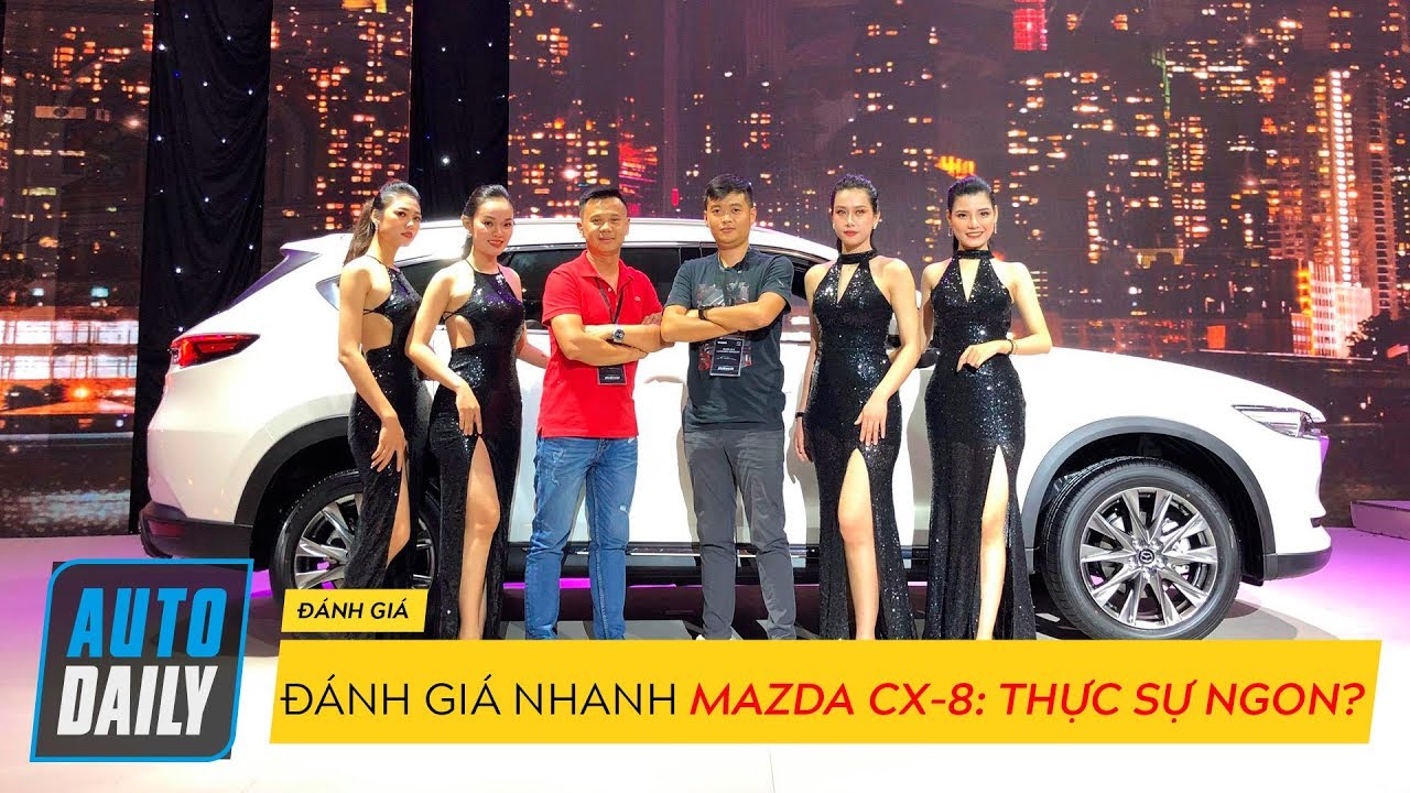 Đánh giá nhanh Mazda CX-8 lắp ráp tại Việt Nam: THỰC SỰ NGON?