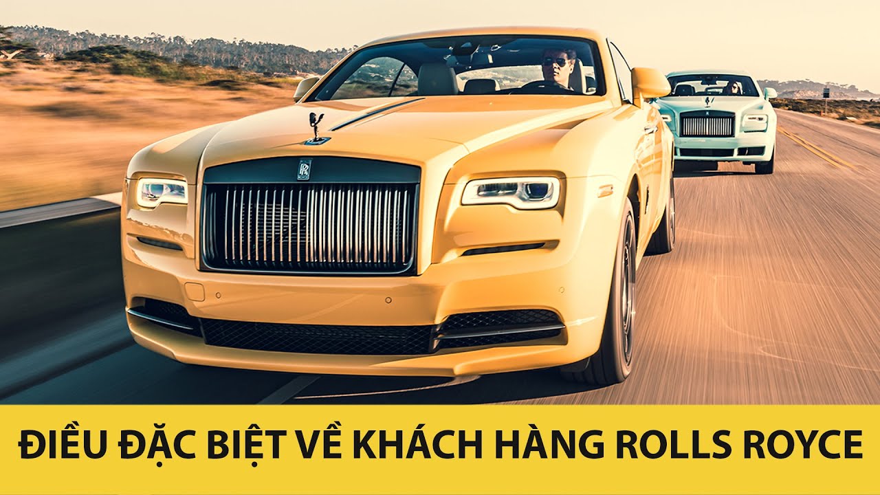 Điều đặc biệt về những vị khách của Rolls Royce - Cool facts about Rolls Royce Customers