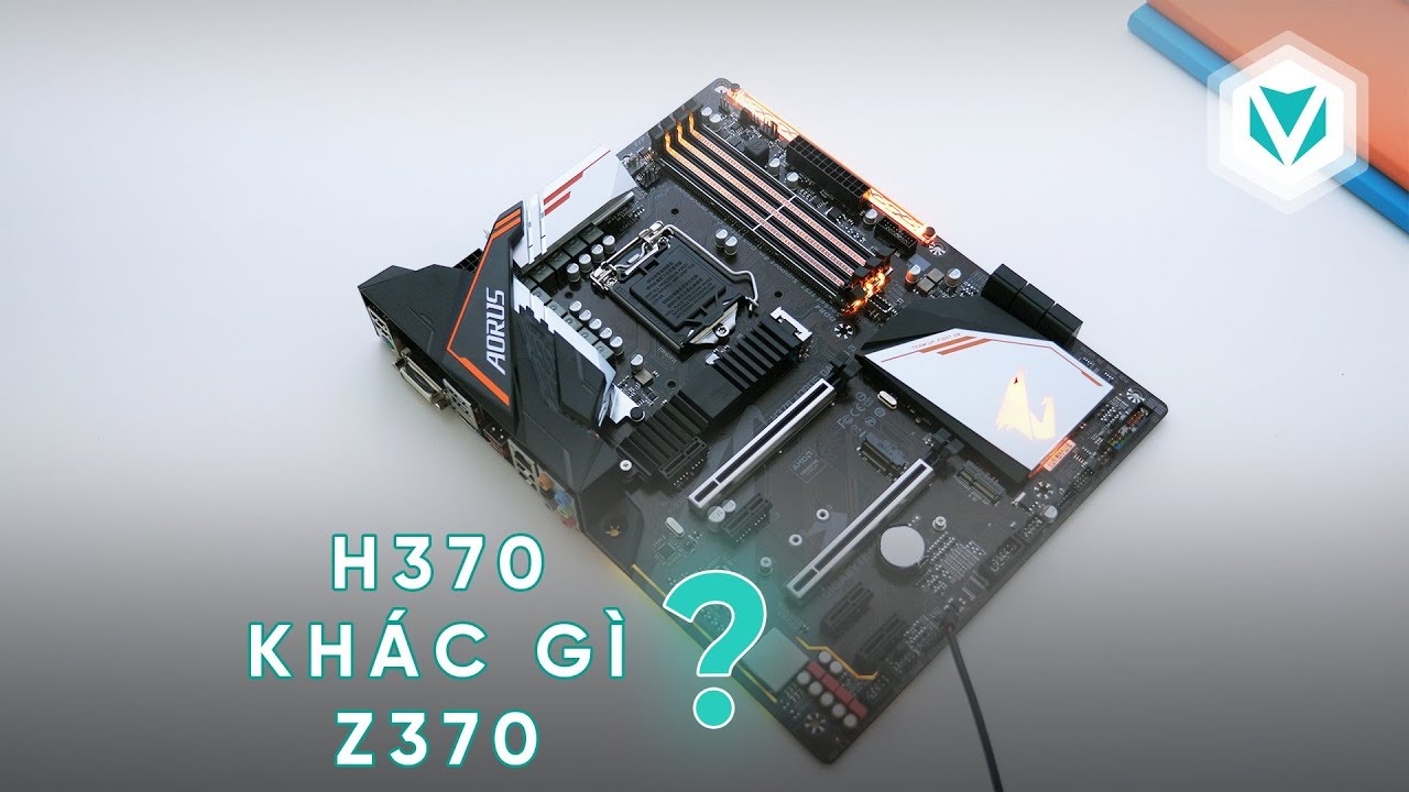 H310, B360, H370 – Những điều cần biết về mainboard và chipset