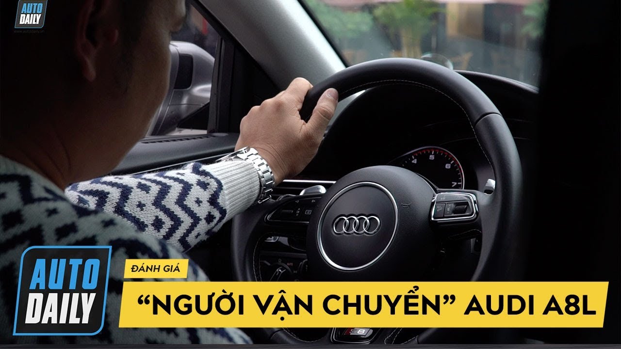 Hùng Xe cỏ vào vai "Người vận chuyển" cùng Audi A8L: Cỗ máy hoàn hảo |AUTODAILY.VN|