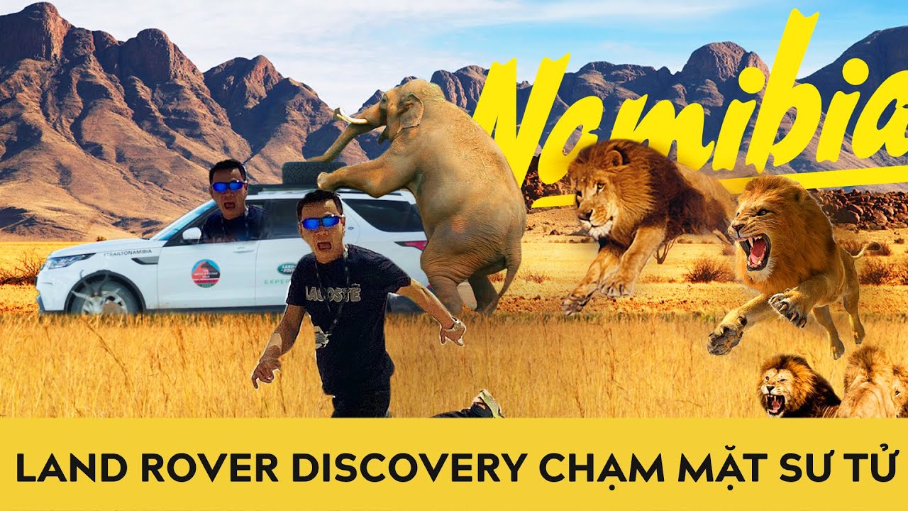 Land Rover Discovery 2020 chạm mặt Sư tử | Namibia - Hành trình mê hoặc | Trail to Namibia | Phần 1