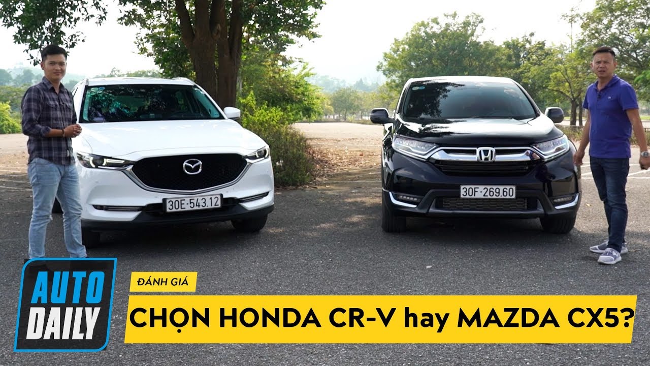 So sánh Honda CR-V 2018 và Mazda CX-5 2018: Lựa chọn đầy khó khăn |AUTODAILY.VN|