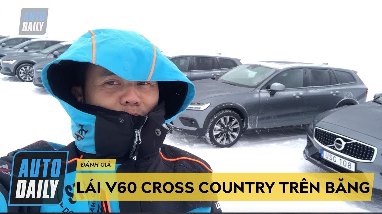 Trải nghiệm ĐỂ ĐỜI: Lái thử Volvo V60 Cross Country trên những con đường BĂNG GIÁ tuyệt đẹp