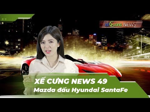 [Xế Cưng News 49] Xe 7 chỗ của Mazda đấu Hyundai SantaFe, Honda CR-V 2019
