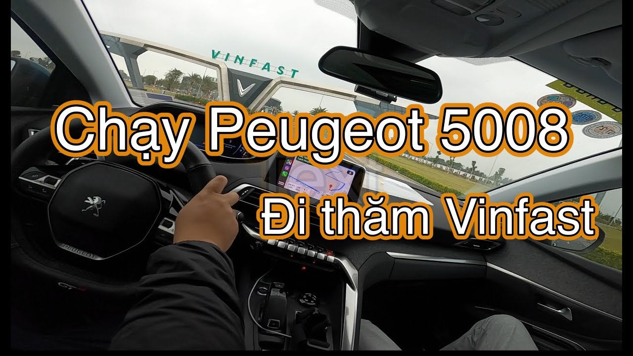 Chạy Peugeot 5008 xuống thăm nhà máy Vinfast