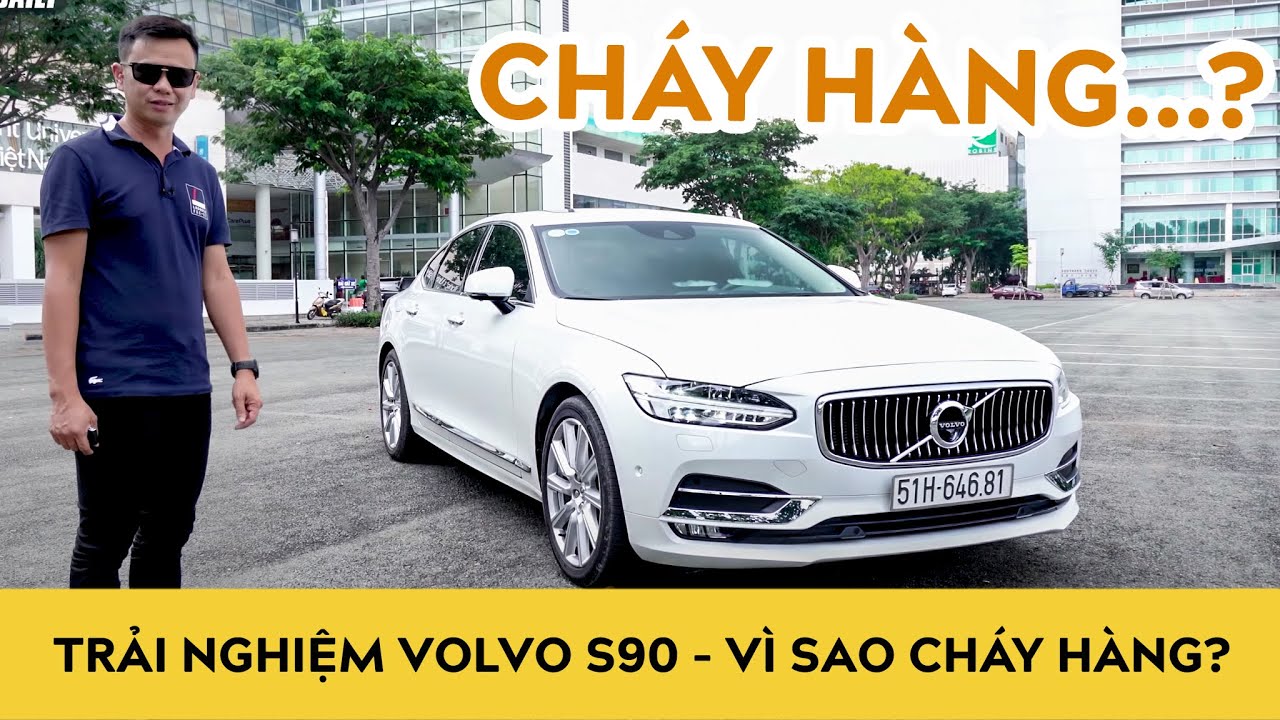 Trải nghiệm Volvo S90 - Vì sao CHÁY HÀNG đến năm 2021? | Autodaily