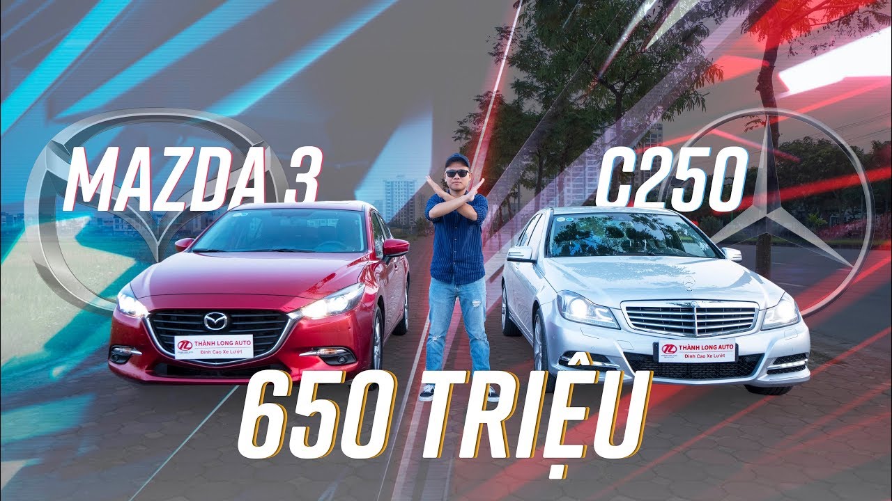 650 triệu: Chọn Mazda 3 lướt hay Mercedes C250 7 năm tuổi?