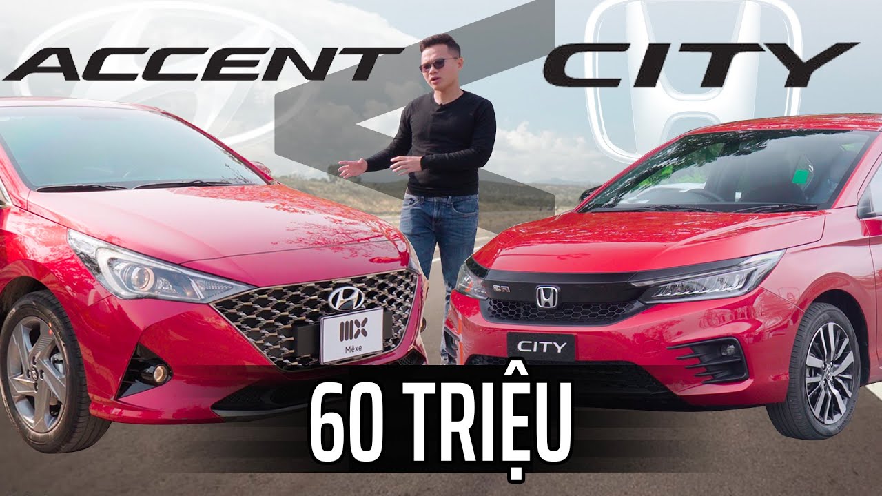 Chênh 60 triệu, chọn Hyundai Accent 2021 hay Honda City?