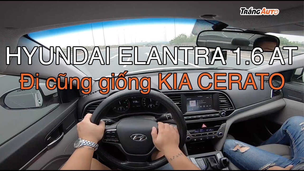 Hyundai Elantra 1.6 2018 - Chả khác gì Kia Cerato :D | POV test drive