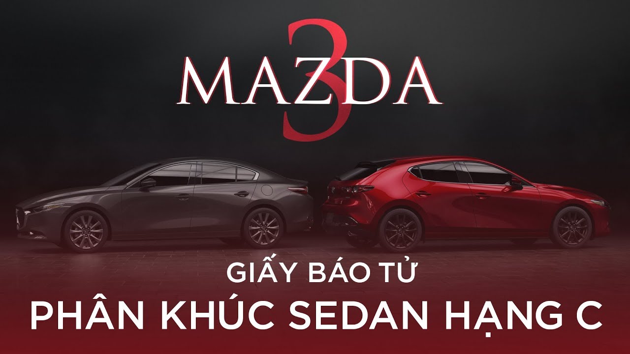 Mazda 3 2019 - Giấy báo tử cho phân khúc sedan hạng C?