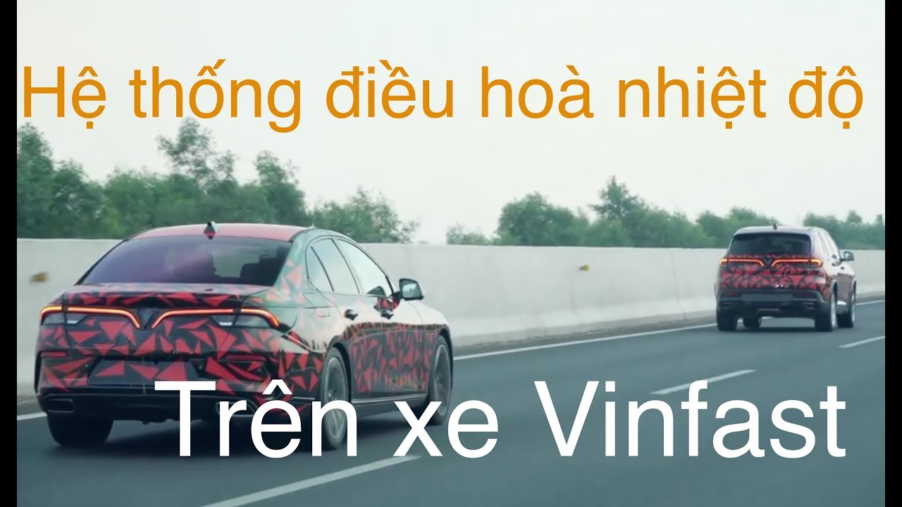 Phần 4: Hệ thống điều hoà trên Vinfast LUX được test thế nào?