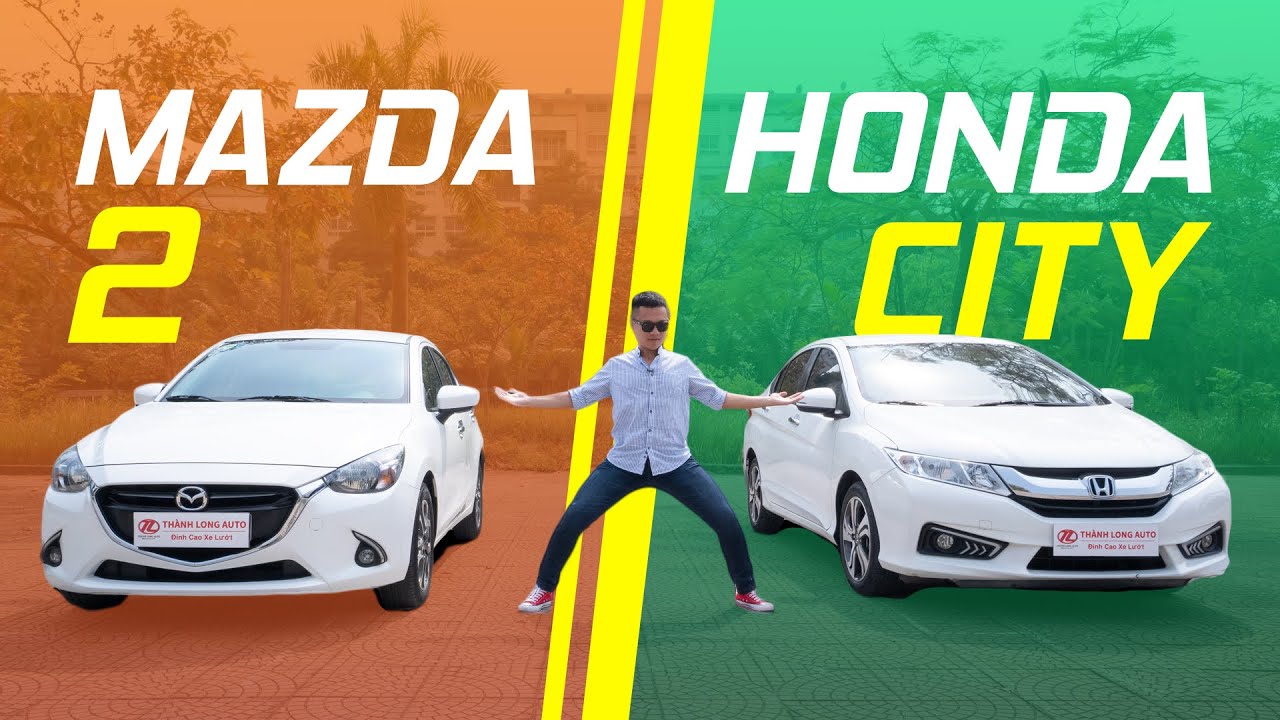 So sánh: Xe cũ 500 triệu chọn Mazda 2 hay Honda City?