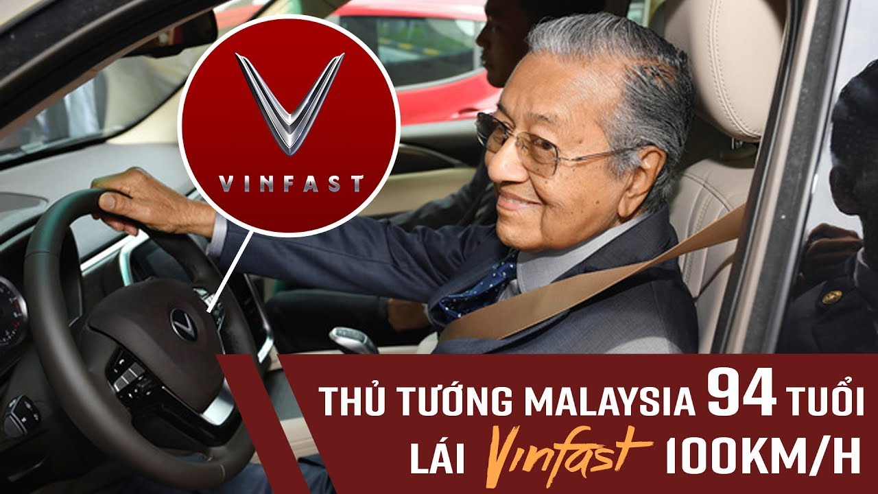 Tự tay lái VINFAST LUX SA2.0, Thủ tướng 94 tuổi Malaysia chạy 100km/h vẫn tiếc nuối