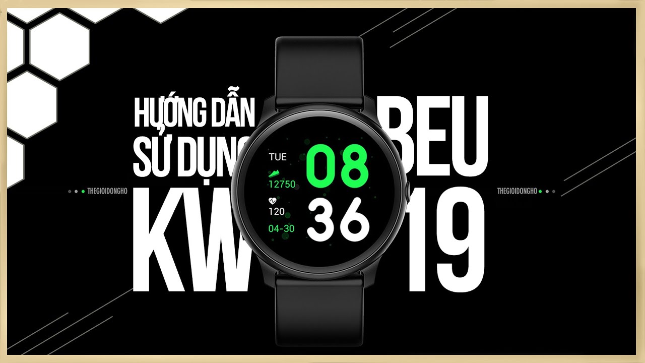 Cách sử dụng đồng hồ thông minh BeU Fit KW19 - Thế Giới Đồng Hồ