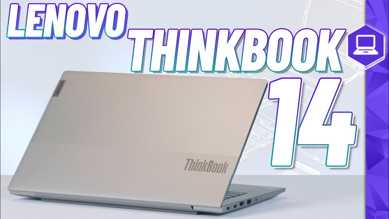 Đánh giá Lenovo ThinkBook 14: Bộ Đôi Laptop Văn Phòng Mạnh Mẽ, Đơn giản Đến Tuyệt Vời