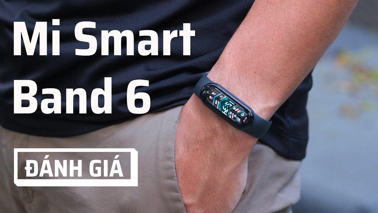 Review Mi Smart Band 6: Màn hình quyết định tất cả