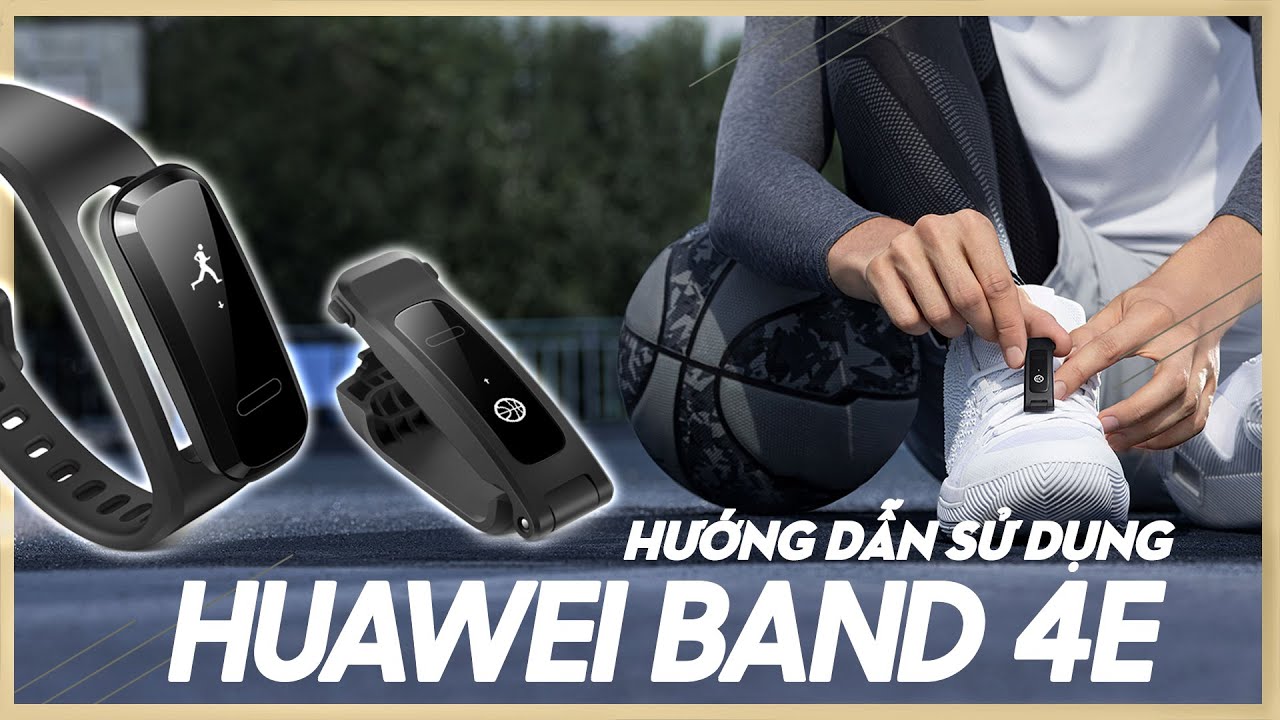Hướng dẫn sử dụng Huawei Band 4e - Thế Giới Đồng Hồ