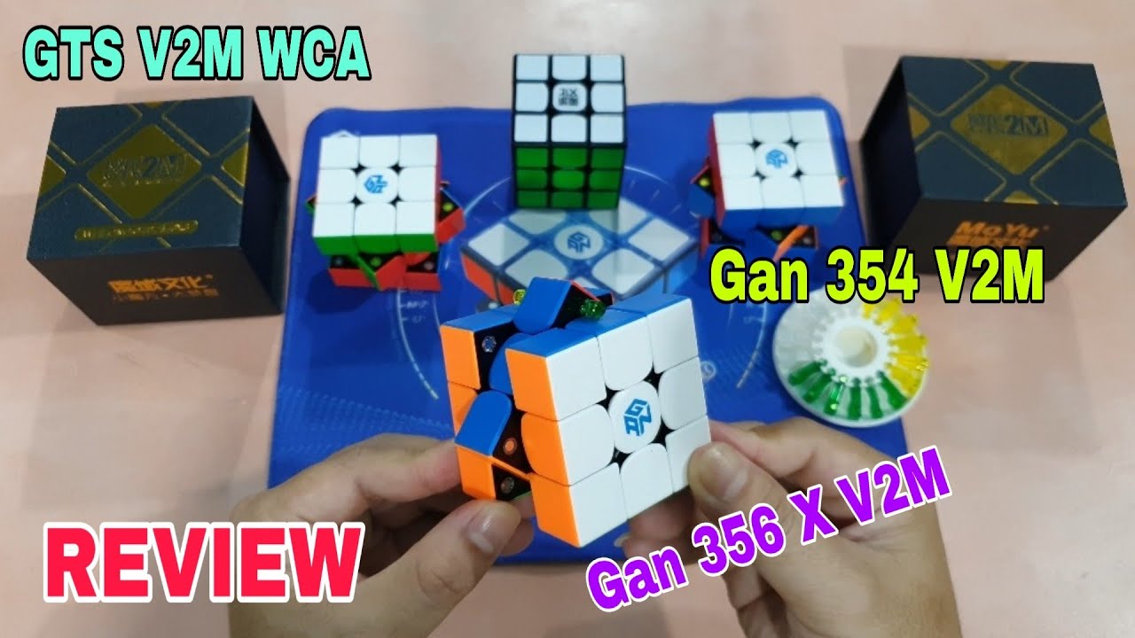 REVIEW Rubik Gan 356X V2M & Gan 354 V2M & Weilong GTS V2M WCA ( Cube Rubik )