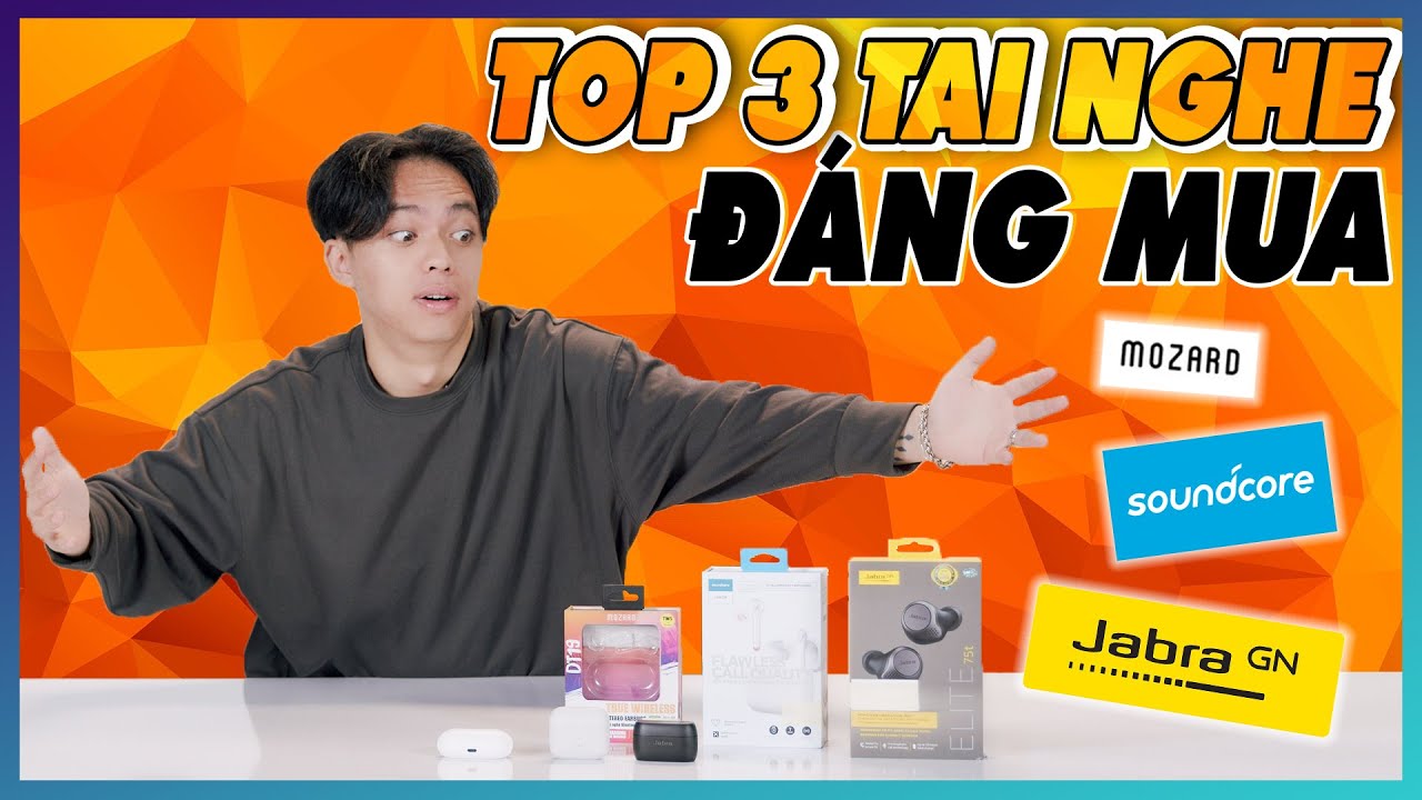 TOP 3 Tai nghe True Wireless ĐÁNG MUA (Jabra, Anker, Mozard)