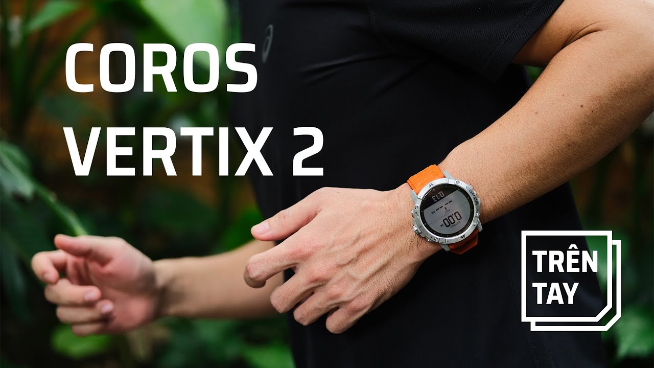Trên tay Coros Vertix 2: Đồng hồ GPS cao cấp với thời lượng pin siêu khủng 140 tiếng