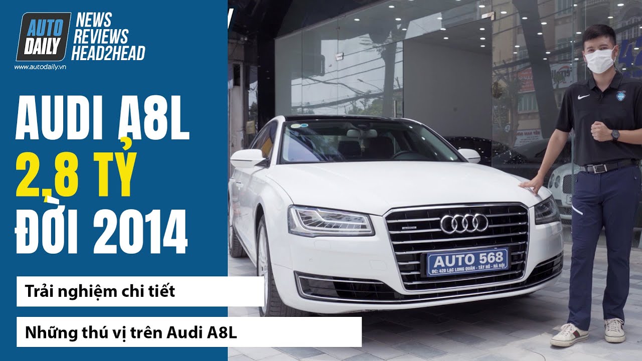 Trải nghiệm chi tiết Audi A8L 2014 giá 2,8 tỷ đồng |Autodaily.vn|
