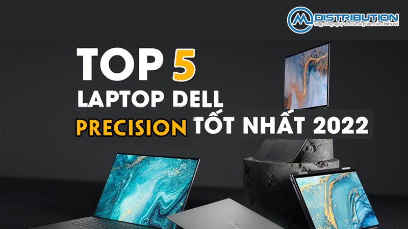 top-5-dong-laptop-dell-precision-tot-nhat-nam-2022