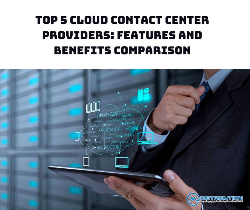 top-5-cloud-contact-center-providers-features-and-benefits-comparison-cmcdistribution-1
