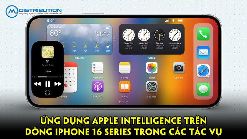 Ứng dụng Apple Intelligence trên dòng iPhone 16 series trong các tác vụ