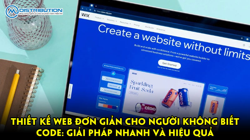 Thiết kế web đơn giản cho người không biết code: Giải pháp nhanh và hiệu quả